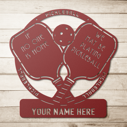 House Sign, If No One is Home, We may be playing Pickleball